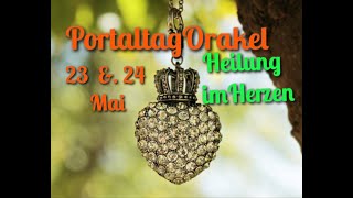 Portaltagsorakel 💚🌼23amp 24Mai 19🌼💚Heilung im Herzen Dualseele Zwillingsseelen Seelenpartner [upl. by Kannav]