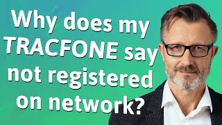 Why does my TracFone say not registered on network [upl. by Benson901]