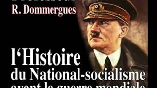 Lhistoire du National Socialisme avant la guerre mondiale par Roger Dommergues [upl. by Eidson]