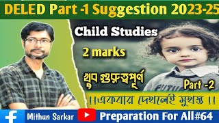 Deled 202325 Part 1 Child Studies Suggestion d el ed 1st year suggestion [upl. by Silden285]