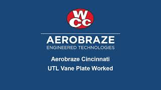 UTL Vane Plate Worked  Aerobraze Cincinnati [upl. by Oecile]