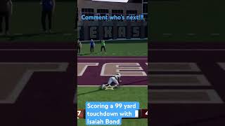 Scoring a 99 yard touchdown with Isaiah Bond [upl. by Inajar]