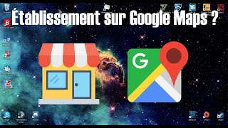 Tuto Comment ajouter son établissement sur Google Maps [upl. by Berty]