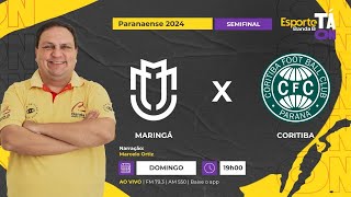 AO VIVO MARINGÁ x CORITIBA  PARANAENSE 2024 1703 [upl. by Atinahc]