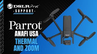 Parrot ANAFI USA  Thermal and Zoom  DSLRPros Support [upl. by Eadas]