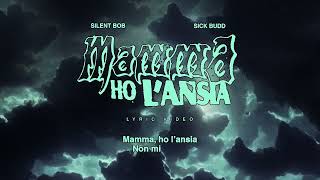 Silent Bob Sick Budd  Mamma Ho LAnsia Official Lyric Video [upl. by Ause]