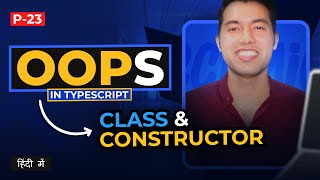 TypeScript ObjectOriented Programming Tutorial👉 Understanding Classes and Constructors in Hindi [upl. by Suoinuj]