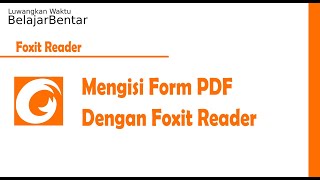 Cara Mengisi FormulirForm File PDF Dengan Foxit Reader [upl. by Comfort923]