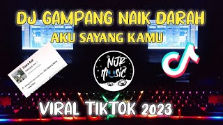 DJ GAMPANG NAIK DARAH OMONG TAK MAU KALAH II DJ TIKTOK 2023 VIRAL FULL BASS II AKU SAYANG KAMU [upl. by Player]