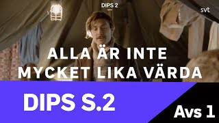 Dips 2  Alla är inte lika mycket värda [upl. by Jennine]