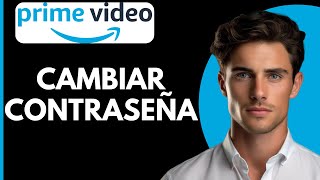 Como Cambiar Contraseña en Amazon Prime Video [upl. by Hadlee]