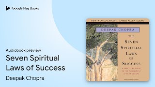 Seven Spiritual Laws of Success by Deepak Chopra · Audiobook preview [upl. by Savick794]