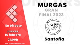 GRAN FINAL DE MURGAS CARNAVAL DE SANTOÑA 2023 [upl. by Yenreit]