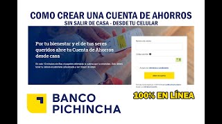 Como crear una cuenta de ahorros BANCOPICHINCHA  Desde casa y con tu celular 100 EN LÍNEA [upl. by Lussier]