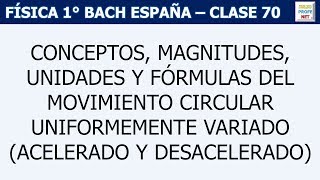 70 MOVIMIENTO CIRCULAR UNIFORMEMENTE VARIADO Teoría [upl. by Atenahs]