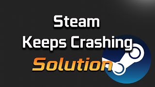 How To Fix Steam Keeps Crashing Issue Windows 1110  2024 [upl. by Yeltsew52]