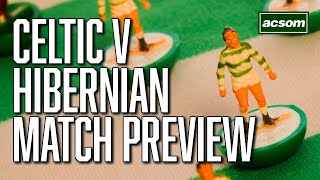 Celtic v Hibernian  LIVE PreMatch Preview  A Celtic State of Mind  ACSOM [upl. by Avehs]