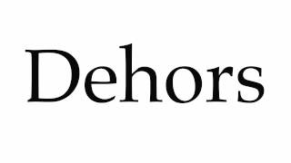 How to Pronounce Dehors [upl. by Jerrilee]