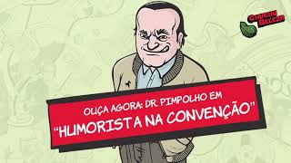 Dr Pimpolho  Humorista Na Convenção [upl. by Earahc535]