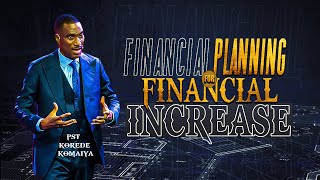 FINANCIAL PLANNING FOR FINANCIAL INCREASE AND FREEDOM  PST KOREDE KOMAIYA [upl. by Oiligriv260]