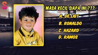 KUIS BOLA  MASA KECIL SIAPAKAH INI [upl. by Nauaj231]