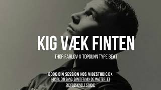 Thor Farlov x Topgunn Type Beat  quotKig Væk Fintenquot [upl. by Scribner]