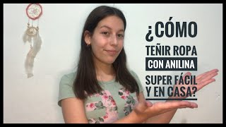 ¿CÓMO TEÑIR ROPA CON ANILINA SÚPER FÁCIL Y EN CASABATIK EN 5 MIN [upl. by Shafer484]