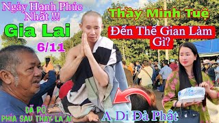 Thầy Minh Tuệ Đến Thế Gian Làm Gì Đã Rõ Thế Lực Ngầm Là Ai  Ngày Hạnh Phúc Nhất Gia Lai [upl. by Cini]