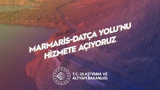 MarmarisDatça Yolu Hizmete Açılıyor [upl. by Koller]