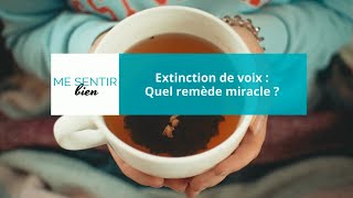 Extinction de voix  quel est le remède miracle [upl. by Suiramad518]