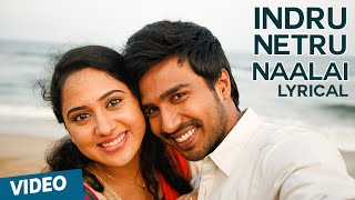 Indru Netru Naalai Song with Lyrics  Indru Netru Naalai  Vishnu Vishal  Mia George [upl. by Nnaycart]