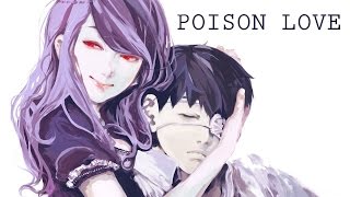 Tokyo Ghoul  Poison Love AMV HD [upl. by Higginbotham]