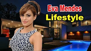 Eva Mendes  Lifestyle Boyfriend Family Net Worth Biography 2019  Celebrity Glorious [upl. by Hoo]