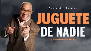 Osvaldo Roman  Juguete De Nadie Video Live Performance [upl. by Davy501]