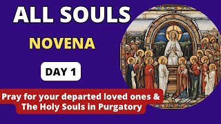 NOVENA FOR THE HOLY SOULS IN PURGATORY DAY 1  FEAST OF ALL SOULS NOVENA day one [upl. by Ailadgim854]