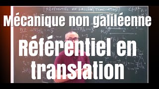 Mécanique  Référentiel non galiléen en TRANSLATION  Les bases [upl. by Prouty307]