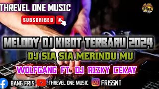 NEW SOUND MELODY KIBOT MPX7 TERBARU 2024 DJ SIA SIA MERINDU MU FT DJ RIZKY CEKAY X WOLFGANG TIK TOK [upl. by Llevert]