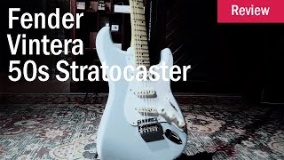 Fender Vintera 50s Stratocaster  Review [upl. by Tybald21]