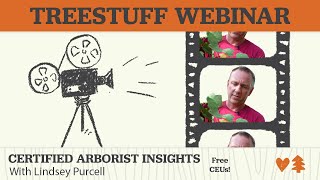 Certified Arborist Insights with Lindsey Purcell  TreeStuff Webinar [upl. by Immot638]