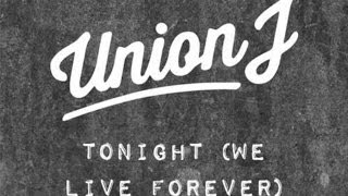 Union J  Tonight We Live Forever [upl. by Ellednahc]