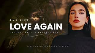 Dua Lipa Love Again Charlie Spot Private Edit [upl. by Mccurdy]