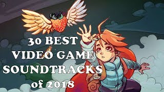 30 Best Video Game Soundtracks of 2018 [upl. by Ahcsat]