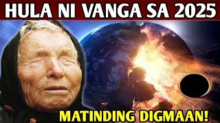 NAKAKATAKOT na HULA ni BABA VANGA sa 2025 😱 [upl. by Haskell831]