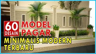 60 Inspirasi Model Desain Pagar Rumah Minimalis Modern Terbaru [upl. by Adnohser]