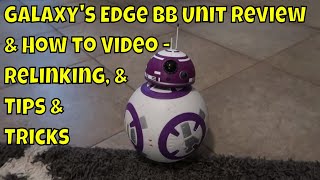 Star Wars Galaxys Edge BB Unit Droid Review amp How to Video  Relinking amp Tips amp Tricks [upl. by Anirec6]