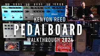 KENYON REED PEDALBOARD WALKTHROUGH 2024  Part 1 [upl. by Nalhsa]