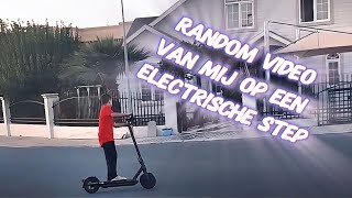 Random Video Van Mij Op Een Electrische Step 🔥 [upl. by Phillane]