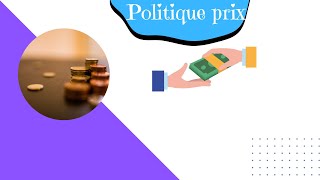 Politique prix notion et méthodes de fixation du prix  شرح مبسط [upl. by Nedac]