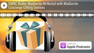 GWBC Radio Madianite McNichol with Madianite Concierge Gifting Services [upl. by Nhguaved]