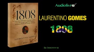 1808 Laurentino Gomes AUDIOLIVRO [upl. by Akinet28]